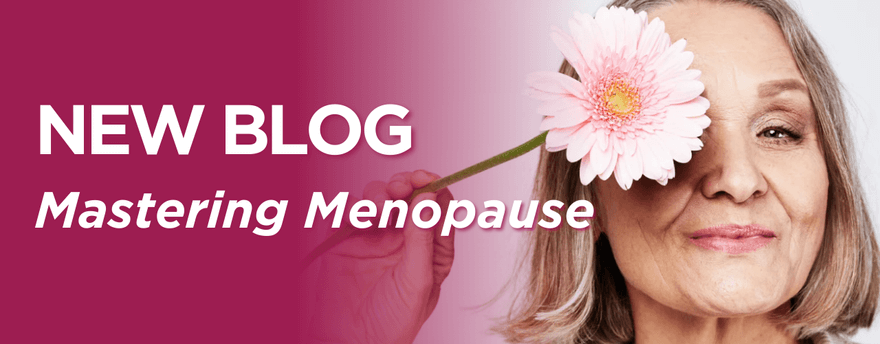 New Blog Mastering Menopause